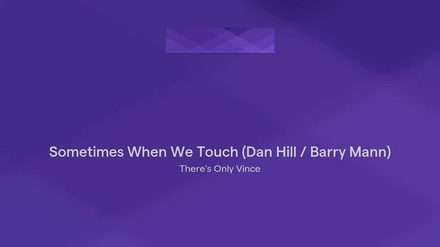 Sometimes When We Touch (Dan Hill / Barry Mann) смотреть онлайн