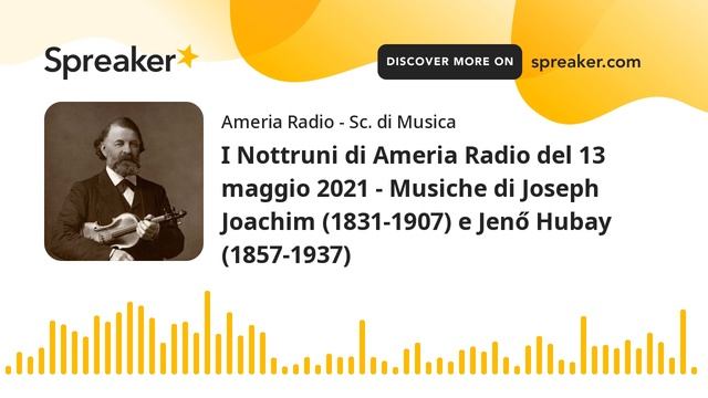 I Nottruni di Ameria Radio del 13 maggio 2021 - Musiche di Joseph Joachim (1831-1907) e Jenő Hubay смотреть онлайн