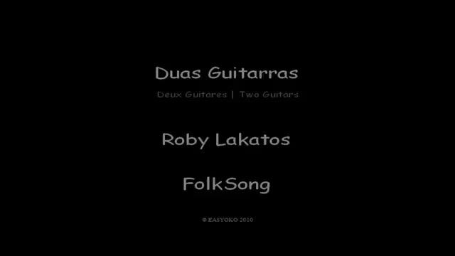 Deux Guitares (Duas Guitarras/Two Guitars) - Roby Lakatos - (FolkSong) смотреть онлайн