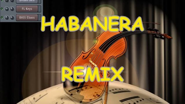 Habanera (Bizet, Carmen) Remix