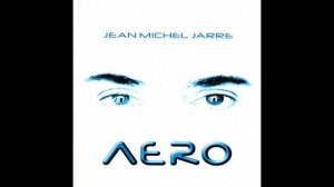 Jean Michel Jarre - Aero