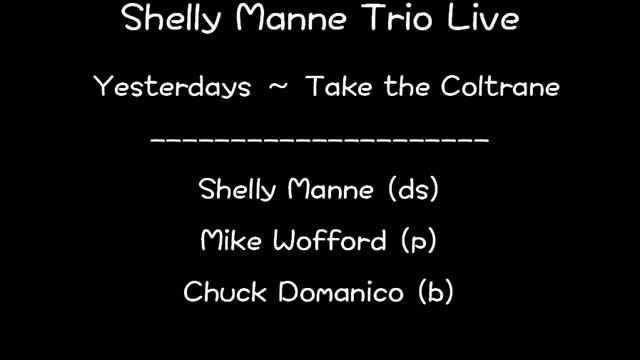 Yesterdays ～ Take the Coltrane / Shelly Manne Trio Live смотреть онлайн