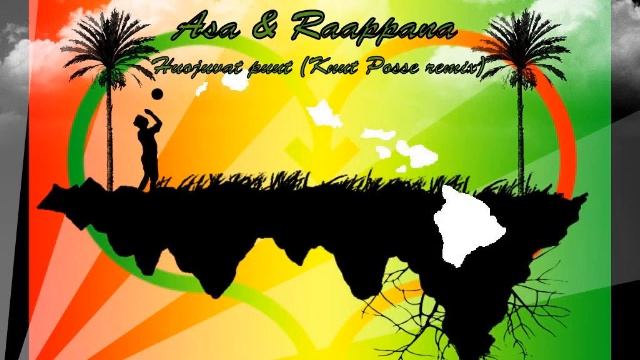 Asa & Raappana - Huojuvat puut (Knut Posse remix) смотреть онлайн