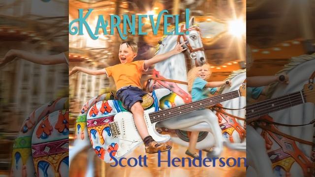 Scott Henderson - Karnevel! смотреть онлайн