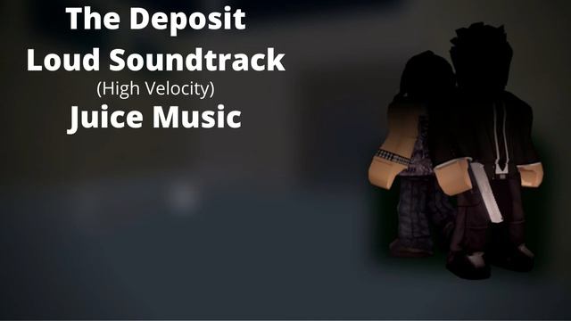 Roblox - Entry Point Soundtrack: The Deposit Loud (High Velocity - Juice Music) смотреть онлайн