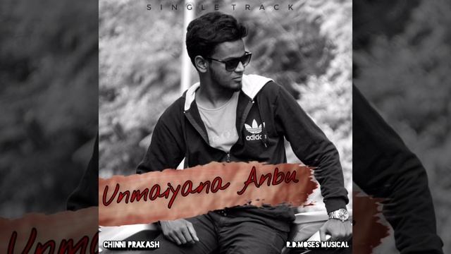 Unmaiyana Anbu | Single Christian Track | Chinni Prakash | R.D.Zion Moses смотреть онлайн