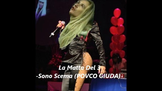 La Matta Del 3 - Sono Scema (POVCO GIUDA) смотреть онлайн