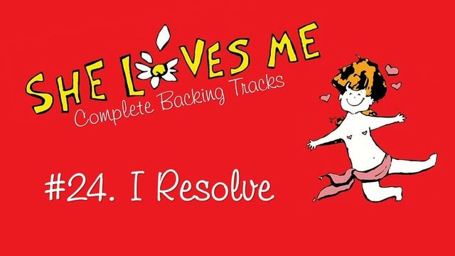 "I Resolve" - She Loves Me: Complete Backing Tracks смотреть онлайн