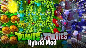ЭТИ ГИБРИДЫ ПРОСТО ИМБА || Plants vs Zombies Hybrid Mod