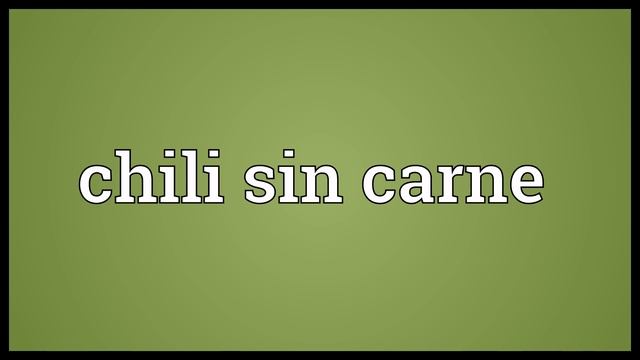 Chili sin carne Meaning смотреть онлайн