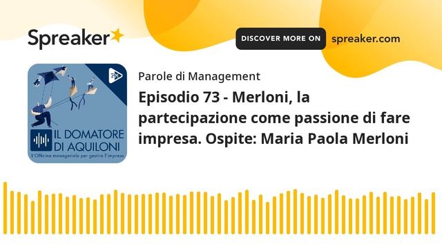Episodio 73 - Merloni, la partecipazione come passione di fare impresa. Ospite: Maria Paola Merloni смотреть онлайн