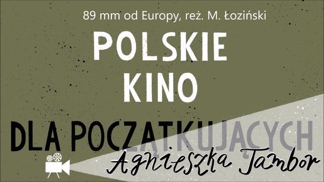 odcinek 4: 89 mm od Europy - Polskie kino dla początkujących смотреть онлайн