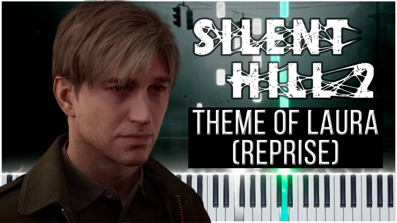 Theme Of Laura / Reprise (Silent Hill 2) 【 КАВЕР НА ПИАНИНО 】 смотреть онлайн