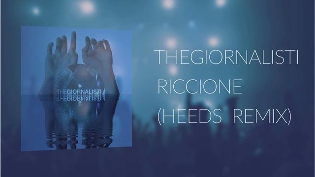 Thegiornalisti - Riccione (Heeds Remix) [Vocal Cut Version]