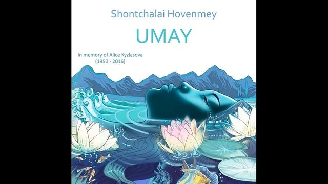 Shontchalai Hovenmey. Umay. 2017 смотреть онлайн