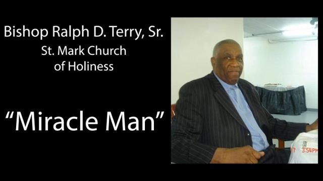 Bishop Ralph D. Terry, Sr. - Miracle Man смотреть онлайн