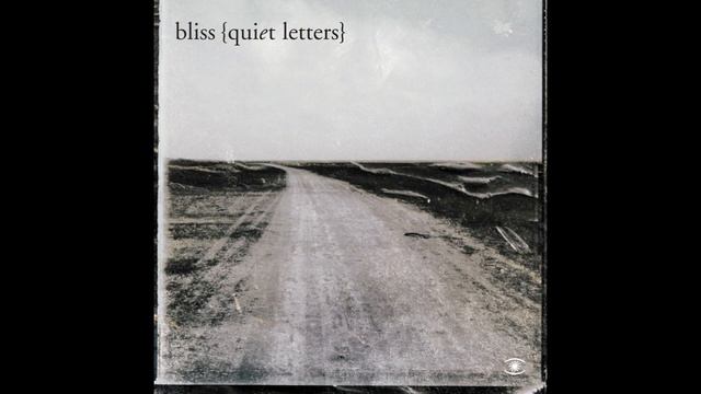 Bliss - Quiet Letters (Full Album) смотреть онлайн