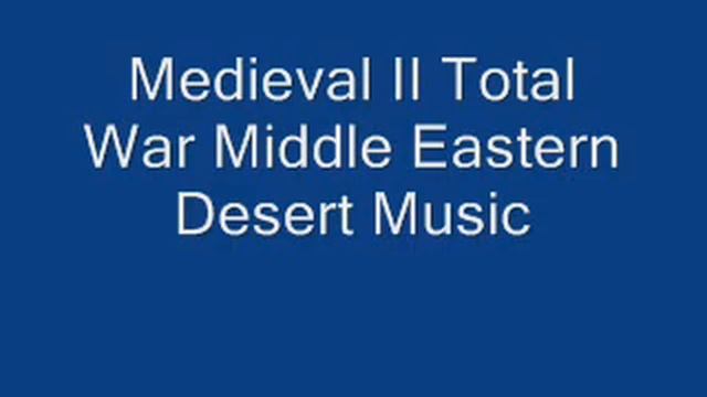YouTube- Medieval II Total War Middle Eastern Desert Music.mp4 смотреть онлайн