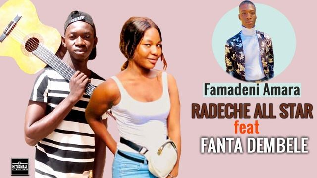 Radeche All Star Feat Fanta Dembélé - Famadeni Amara ( Son Oficiel 2021 ) смотреть онлайн