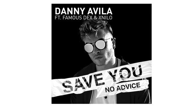 Danny Avila - Save You (No Advice [Audio]) ft. Famous Dex, XNilo смотреть онлайн