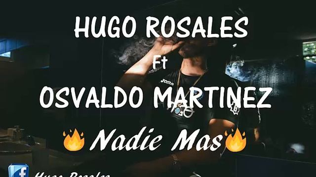 Hugo Rosales ft Osvaldo Martinez - Nadie Mas смотреть онлайн