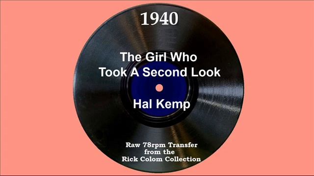 1940 Hal Kemp - The Girl Who Took A Second Look (Bob Allen & Janet Blair, vocal) смотреть онлайн
