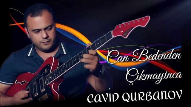 Cavid Qurbanov Gitara Dûnya fani смотреть онлайн