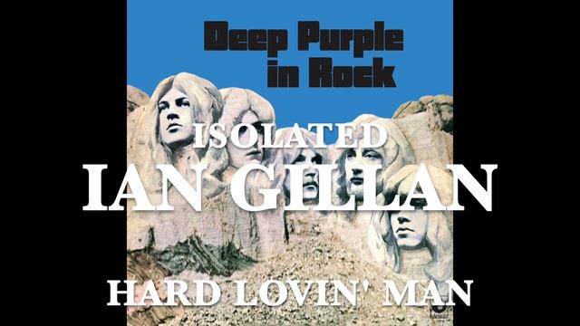 Deep Purple - Isolated - Ian Gillan - Hard Lovin' Man смотреть онлайн