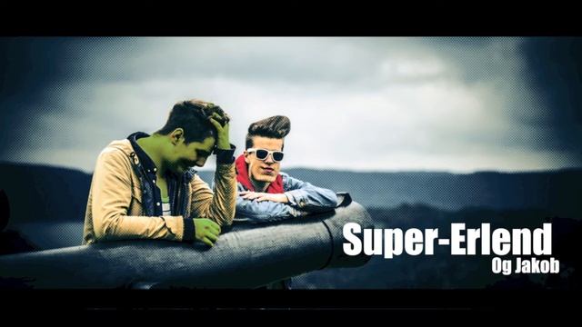 Super-Erlend (Og Jakob) - DJ Krogh ft. Geysir & Aland смотреть онлайн