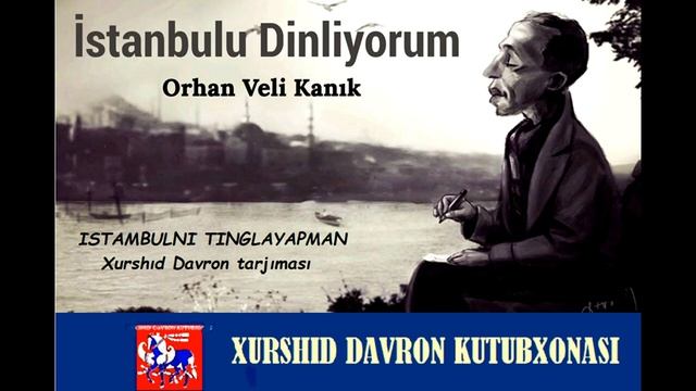Orhan Valı She'rlari Xurshid Davron Tarjimasida