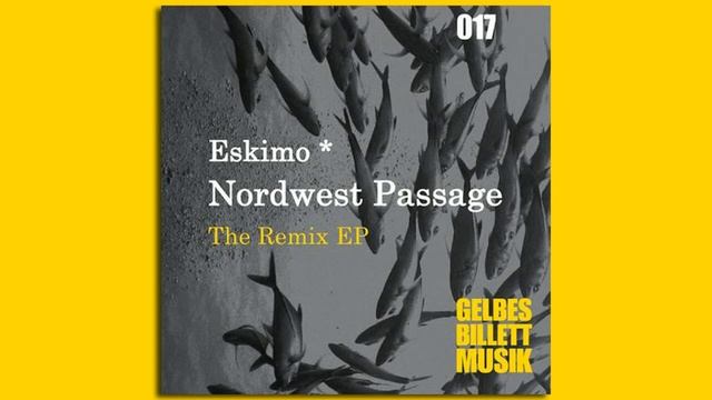 Eskimo - Nordwest-Passage (Mathias Schaffhäuser Remix) смотреть онлайн