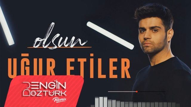 Uğur Etiler - Olsun (Engin Öztürk Remix)