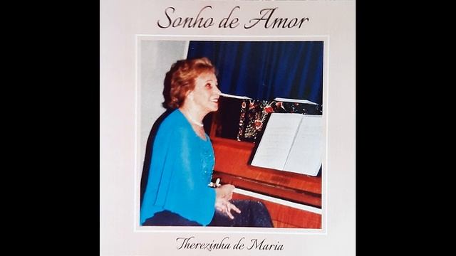 CD SONHO DE AMOR DE THEREZINHA DE MARIA CARVALHO PINTO смотреть онлайн