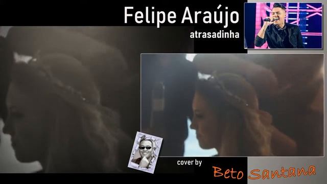 Atrasadinha - Felipe Araújo (cover by Beto Santana) - HD смотреть онлайн