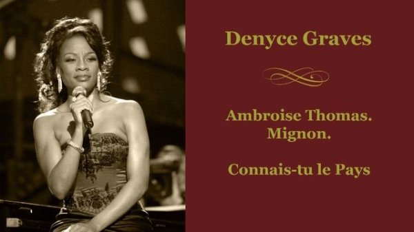 Denyce Graves - Thomas. Mignon.  Connais-tu le Pays