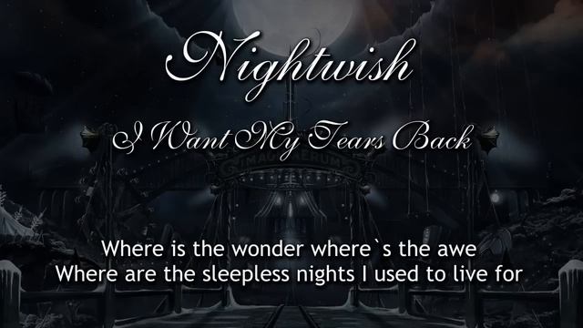 Nightwish - I Want My Tears Back (With Lyrics)