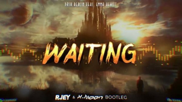Dash Berlin feat Emma Hewitt - Waiting (RJEY & X-Meen Bootleg)