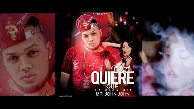 Mr john john - Quiere que la Haga mia ( LANOTA PRODUCE) cover audio смотреть онлайн