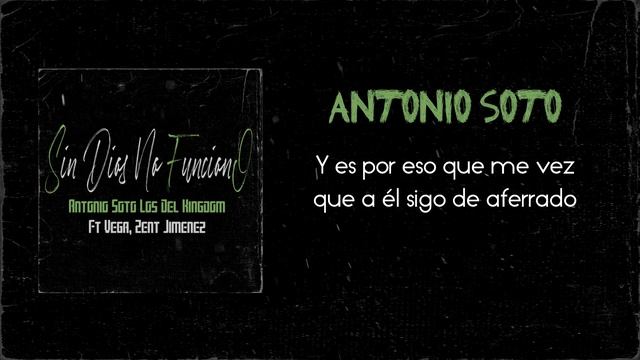 Sin Dios no funciono - Antonio Soto Los Del Kingdom Ft. Vega, Zent Jimenez (Vídeo Liric) смотреть онлайн