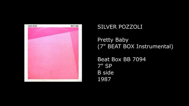 SILVER POZZOLI - Pretty Baby (7'' BEAT BOX Instrumental) - 1987 смотреть онлайн