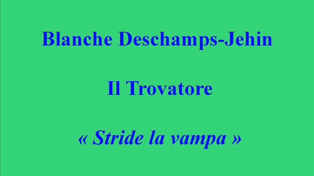 Blanche Deschamps Jehin Il Trovatore Stride la vampa Odéon brun 60720 enregistré en 1908 смотреть онлайн