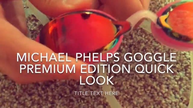 MICHAEL PHELPS PREMIUM EDITION GOGGLES QUICK LOOK 2016 смотреть онлайн