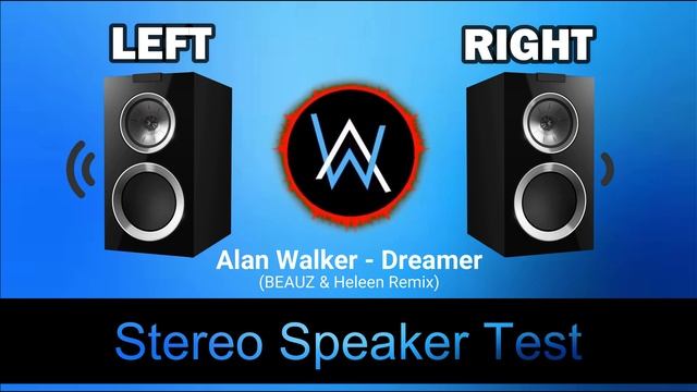 Stereo Speaker Test | Alan Walker - Dreamer | Headphone Test | Left Right Test | Bass Test | смотреть онлайн