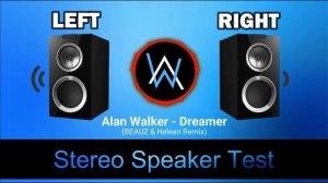 Stereo Speaker Test | Alan Walker - Dreamer | Headphone Test | Left Right Test | Bass Test |