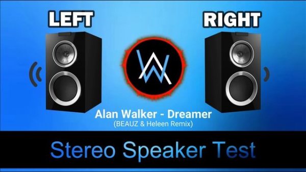 Stereo Speaker Test | Alan Walker - Dreamer | Headphone Test | Left Right Test | Bass Test |