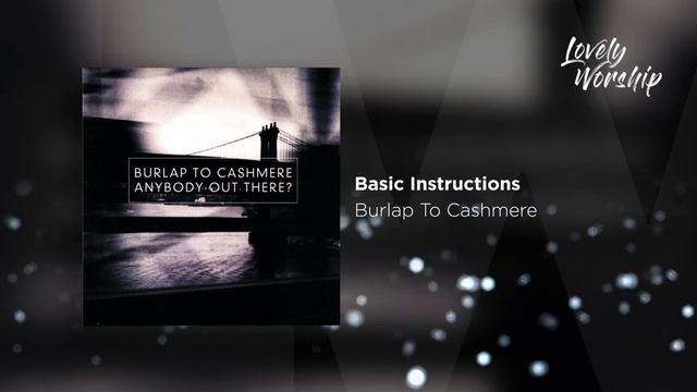 Burlap To Cashmere - Basic Instructions [с переводом]