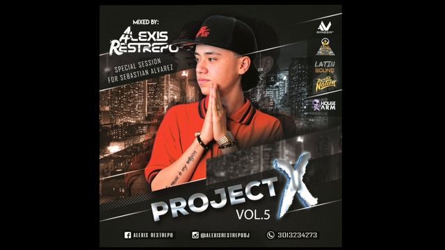 PROJECT X (SESIÓN) - AlexisRestrepoDj - Vol.5 - (SPECIAL SESSION FOR SEBASTIAN ALVAREZ) смотреть онлайн