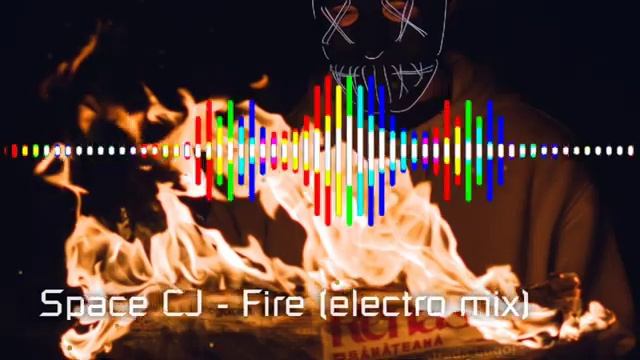 Space CJ - Fire (electro Mix)