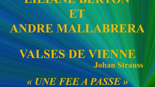Liliane Berton et André Mallabrera Valses de Vienne Une fée a passé Johann Strauss смотреть онлайн