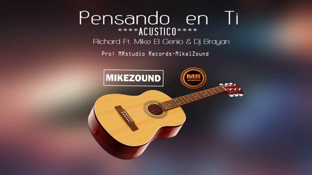 Pensando en ti Acustico Richard Ft Mike El Genio & Dj Brayan Prod MikeZound & MR Studio смотреть онлайн